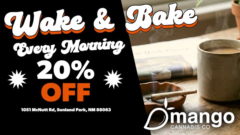 Mango Cannabis - Sunland Park Wake N' Bake Deal