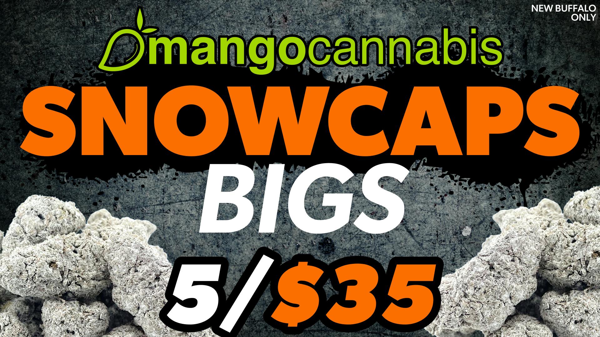 Mango Cannabis - New Buffalo - Now Open! SNOWCAPS 5/$35 BIGS!