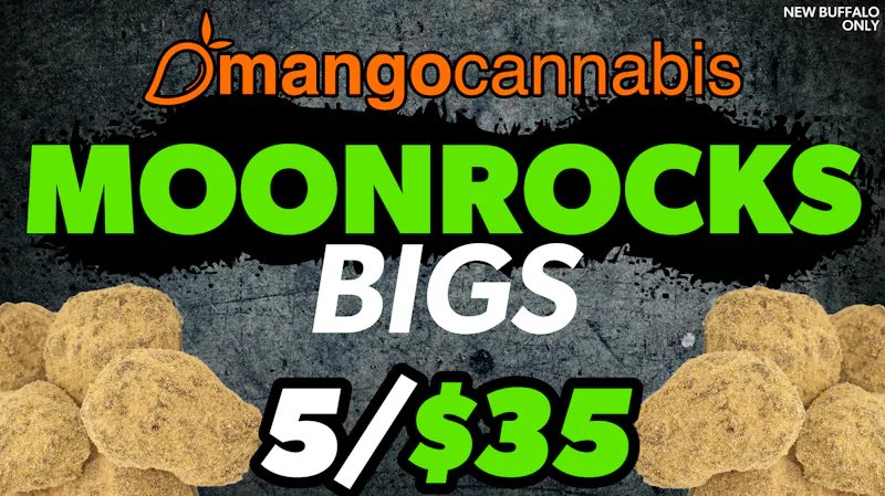 Mango Cannabis - New Buffalo MOONROCKS 5/$35 BIGS!