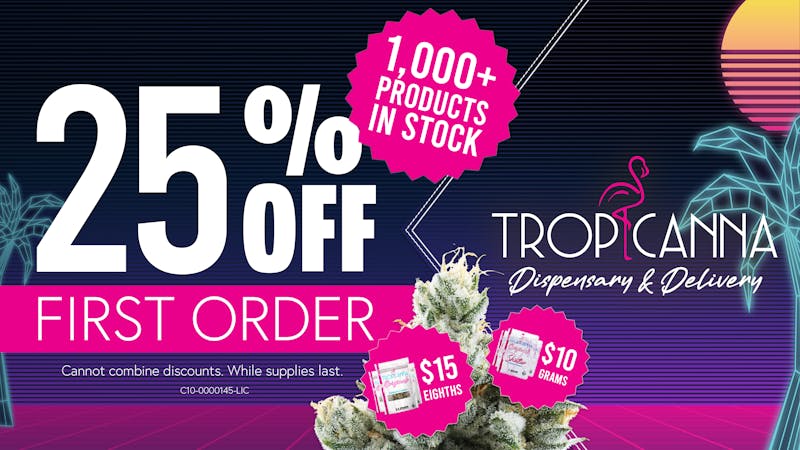 Tropicanna Dispensary and Weed Delivery - Anaheim Hills/ Orange 25% Off First Purchase