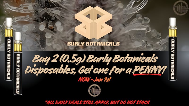 Lokal Source B2G1 Burly Botanicals 0.5G Disposables!!