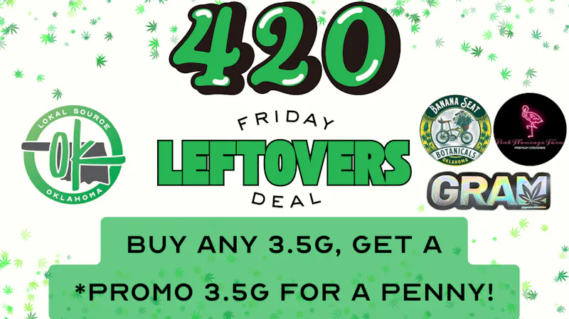 Lokal Source 420 LEFTOVERS! BOGO* 3.5G FOR A PENNY