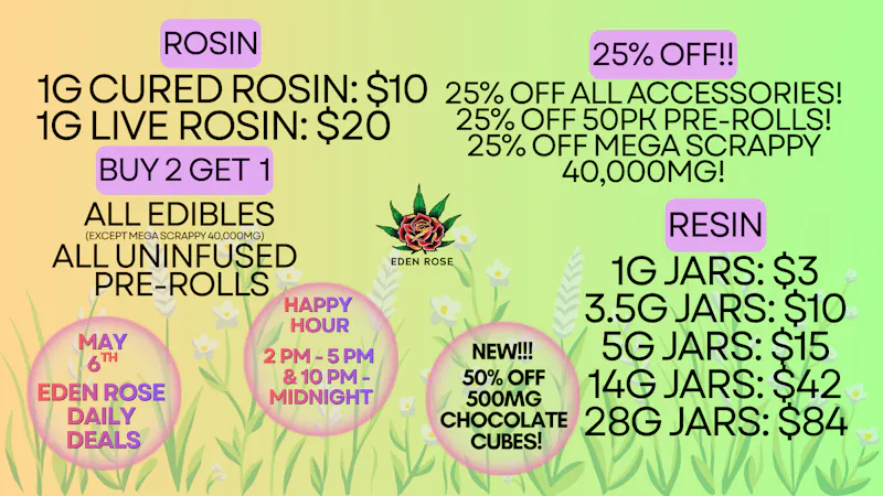 Eden Rose Dispensary Eden Rose Daily Deals 5/06/26