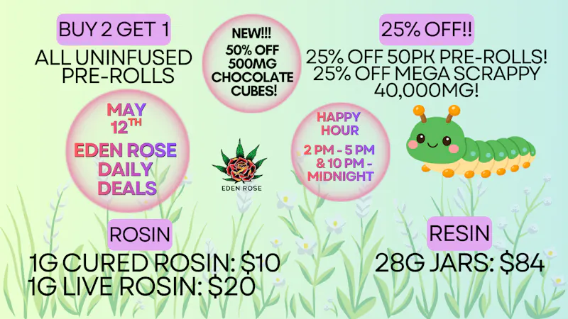 Eden Rose Dispensary Eden Rose Daily Deals 05/12/26