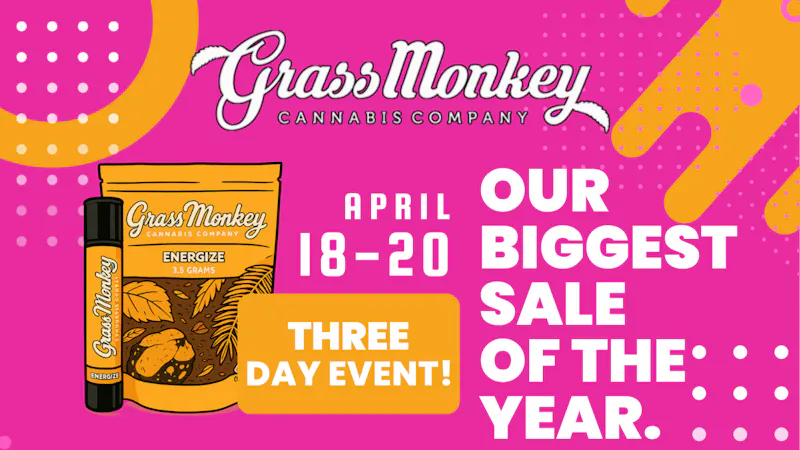 Grass Monkey Cannabis Company 420-THREE DAY SALE!