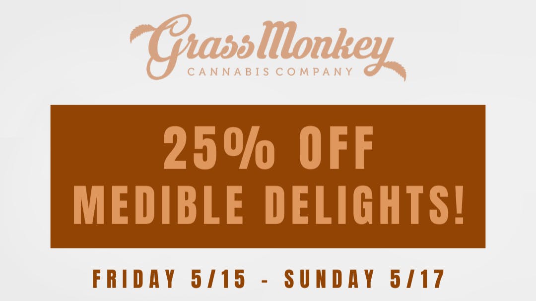 Grass Monkey Cannabis Company 25% Off Medible Delights!