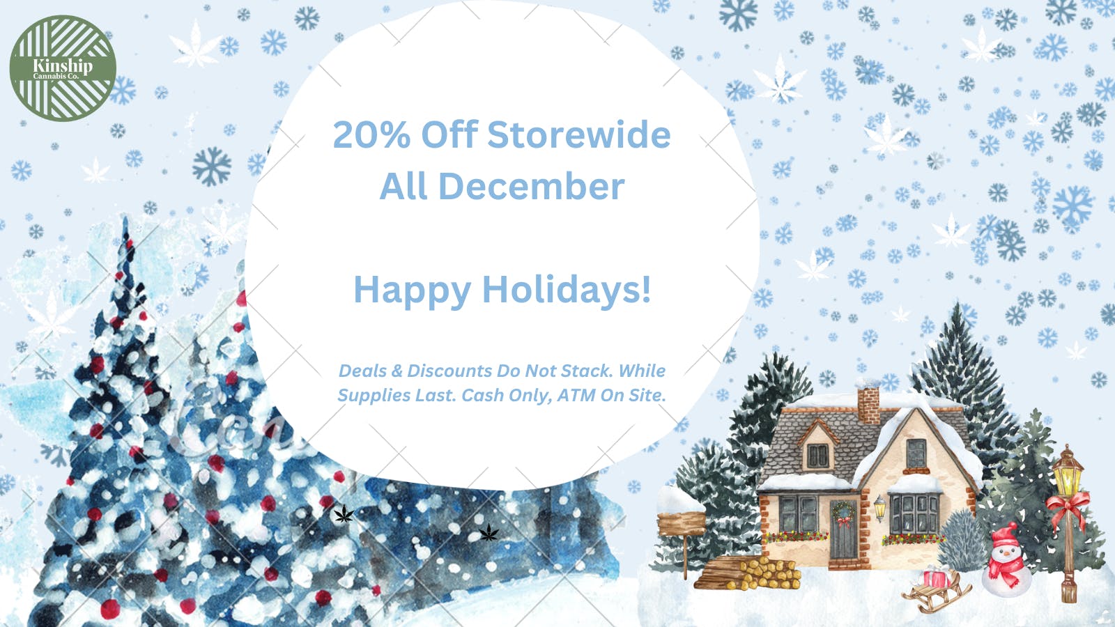 Kinship Cannabis Co- Albion 20% Off Storewide All December - Happy Holidays!