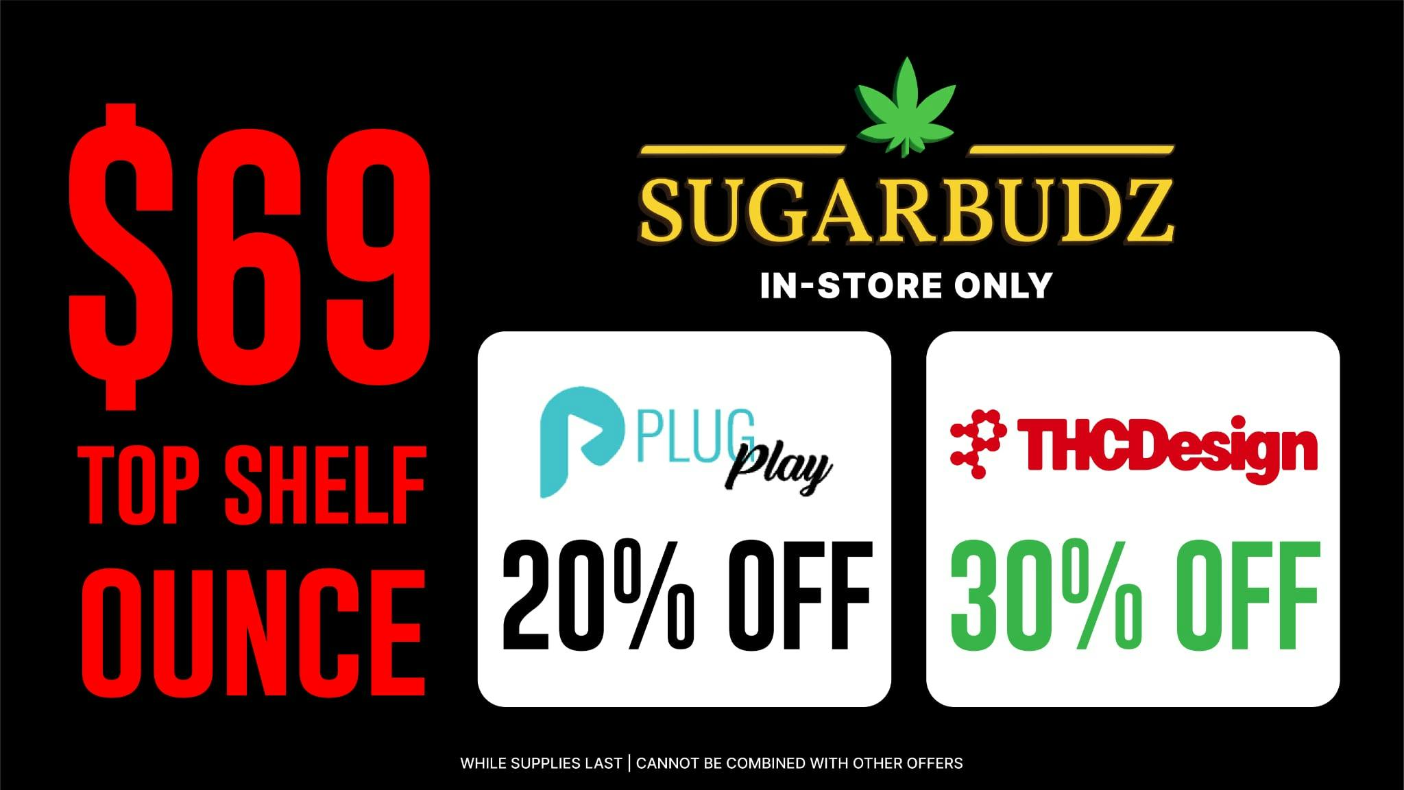 SUGARBUDZ $69 OUNCE AT SUGARBUDZ