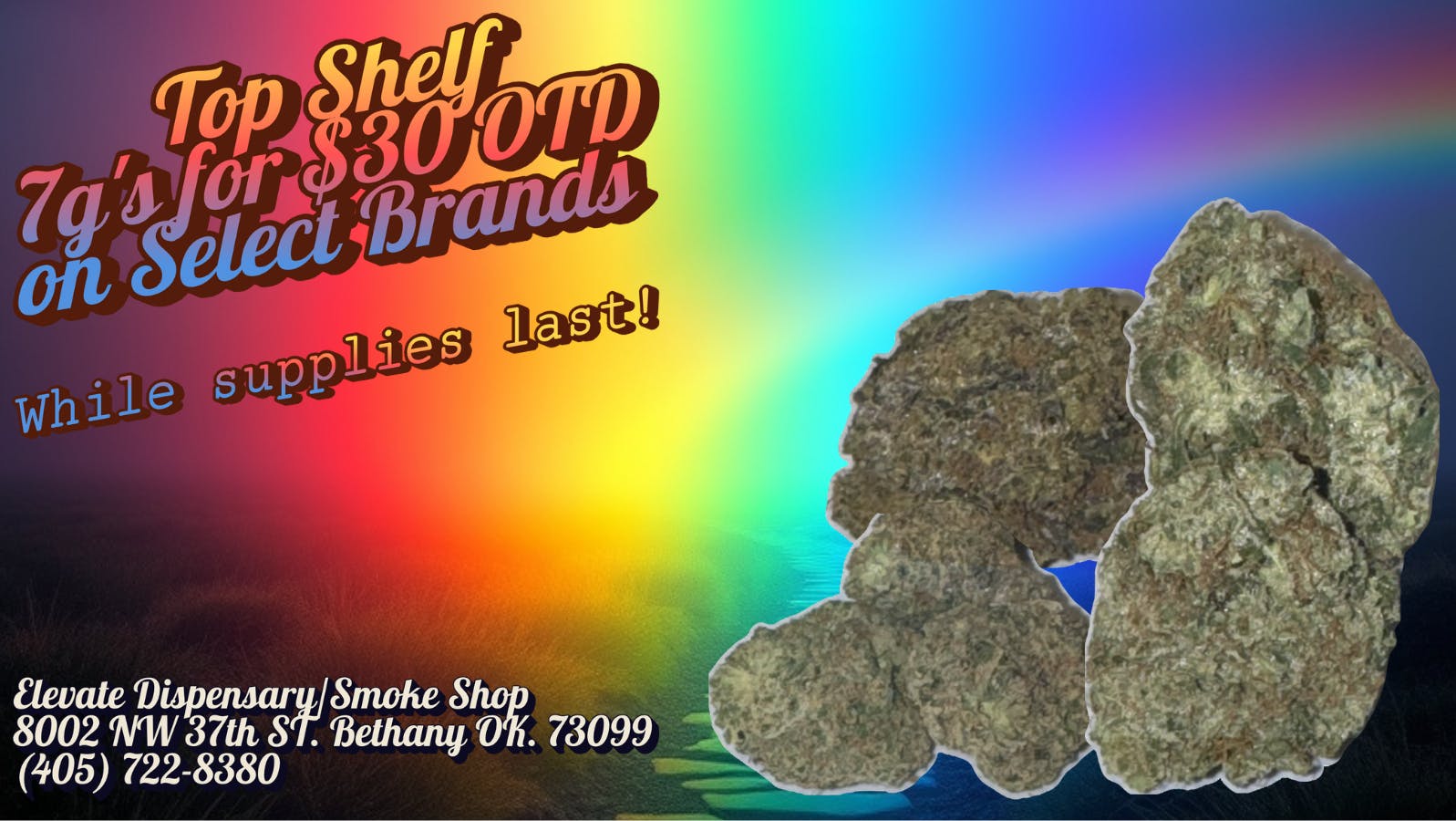 Elevate Dispensary Smoke Shop - Bethany Now Open $30 for 7g of Select Top Shelf Brands