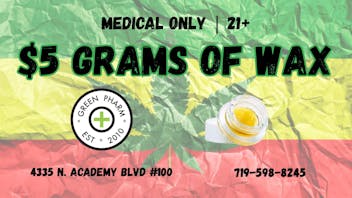 Green Pharm 2 $5 Grams of WAX!