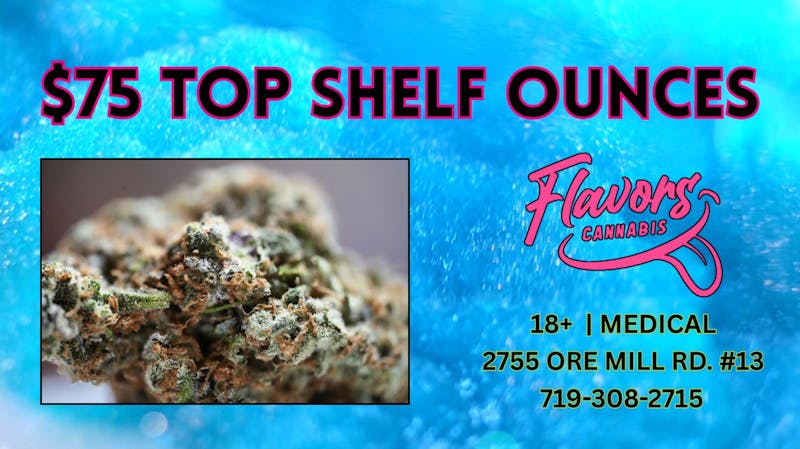 Flavors $75 OUNCES AT FLAVORS!