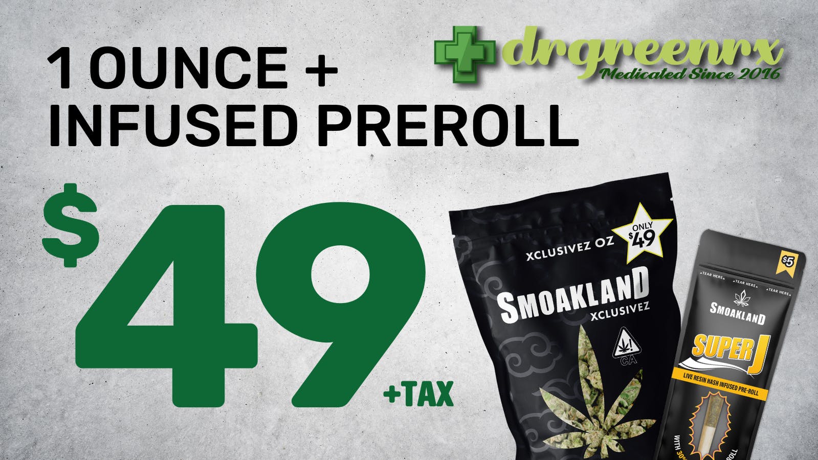 drgreenrx SMOAKLAND OZ + INFUSED PREROLL $49 + TAX