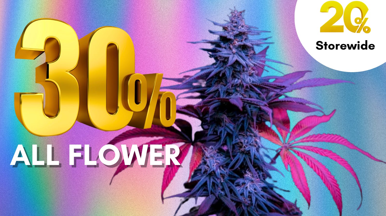 Roots Dispensary 30% OFF ALL FLOWER BRANDS | 20% STOREWIDE