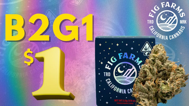 Roots Dispensary $1 B2G1 Fig Farms DEAL!