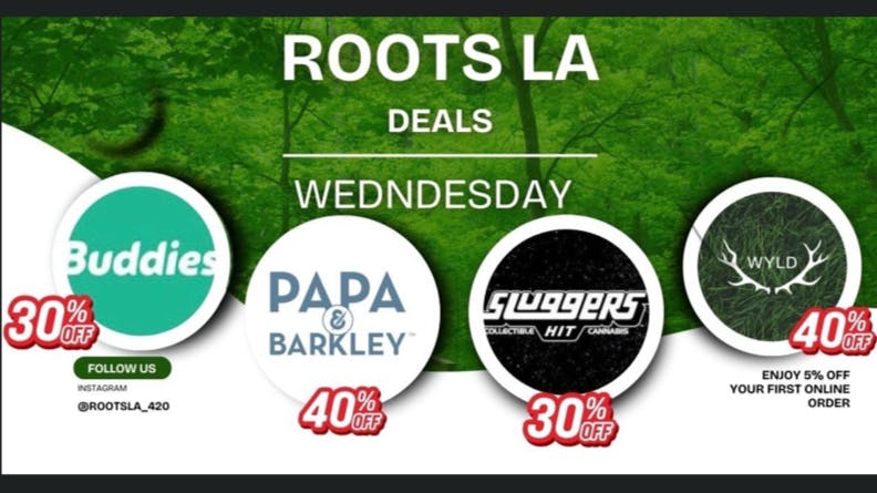 Roots Dispensary WEDNESDAYS JUST GOT LOUDER