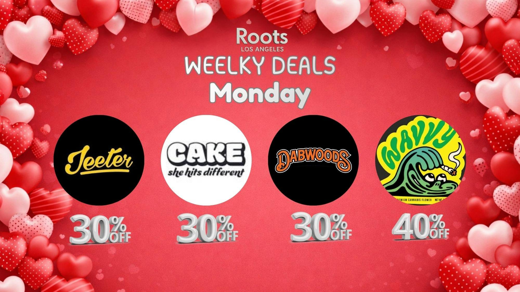 Roots Dispensary UP TO 40% ON WAVVY, JEETER, CAKE, DABWOODS MONDAYS