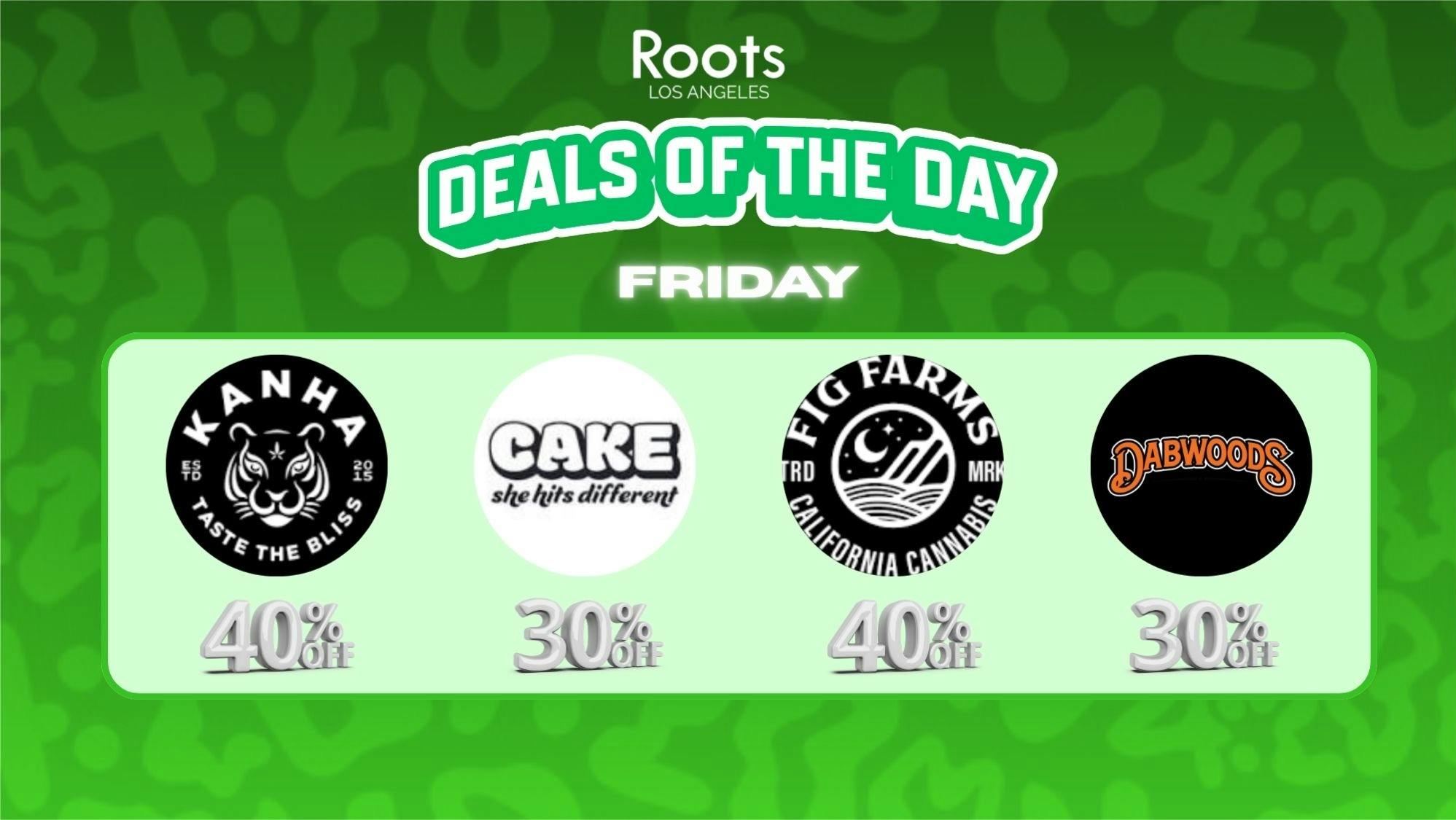 Roots Dispensary UP TO 40% OFF KANHA, DABWOODS, FIG FARMS & CAKE!