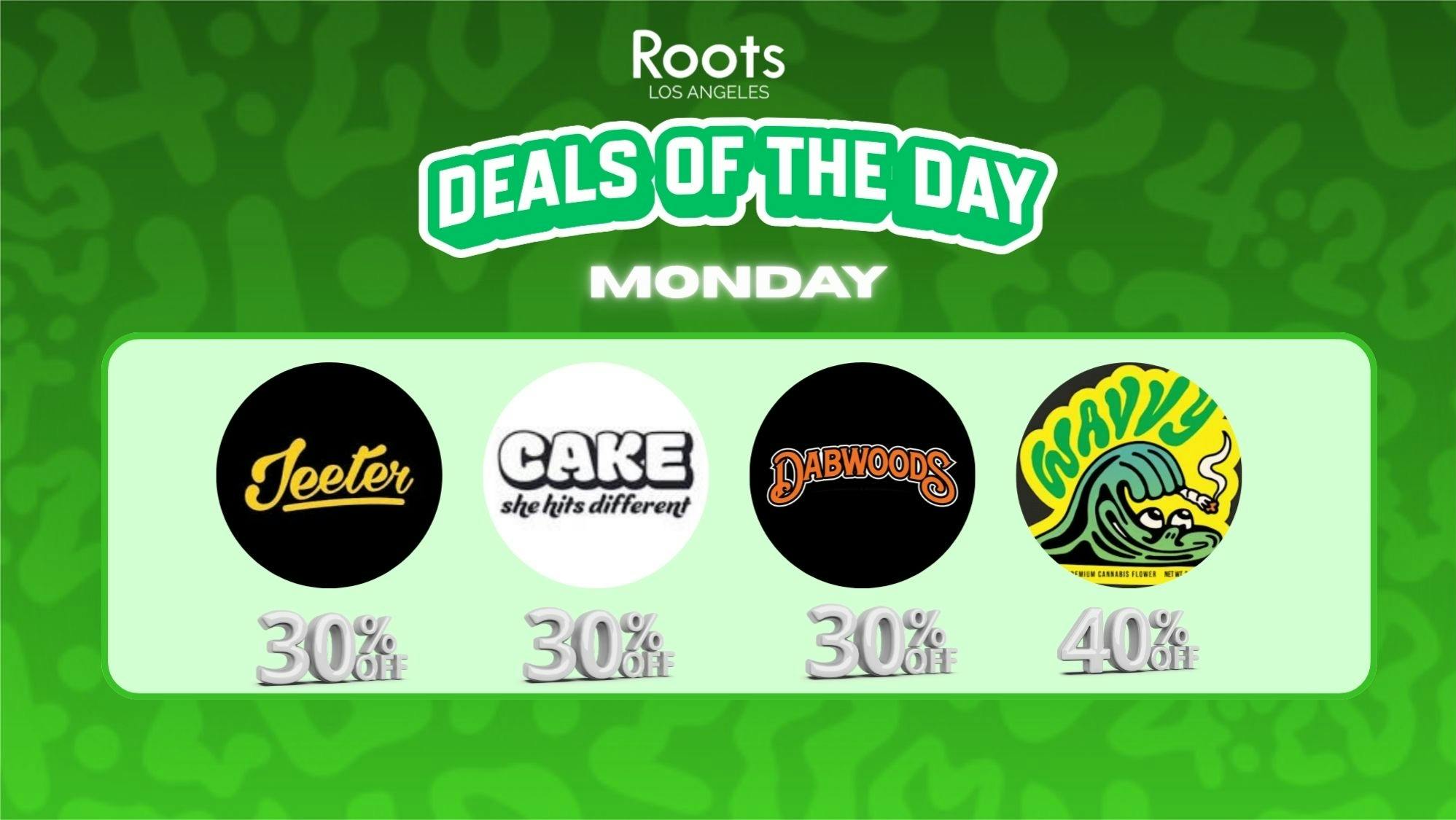 Roots Dispensary UP TO 40% ON WAVVY, JEETER, CAKE, DABWOODS MONDAYS