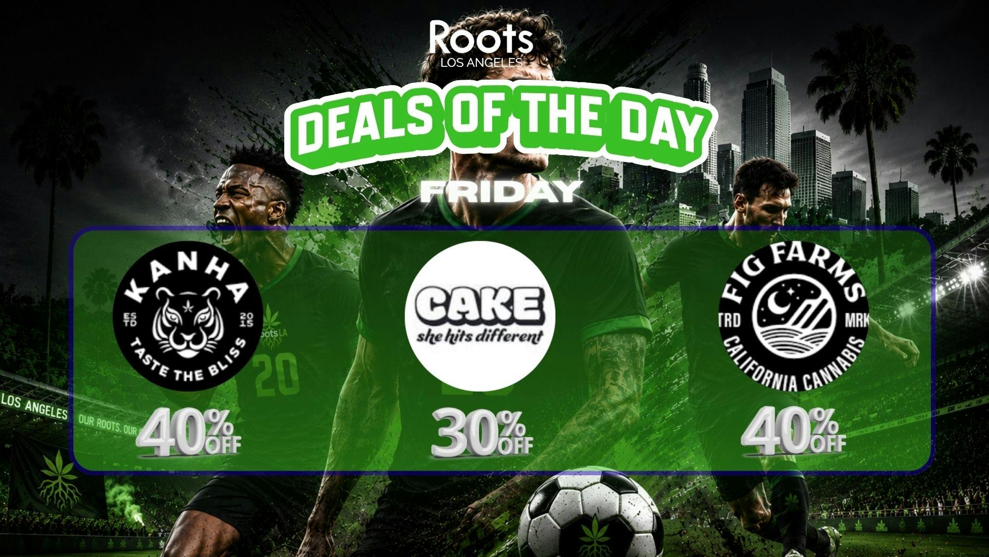 Roots Dispensary UP TO 40% OFF KANHA, FIG FARMS & CAKE!