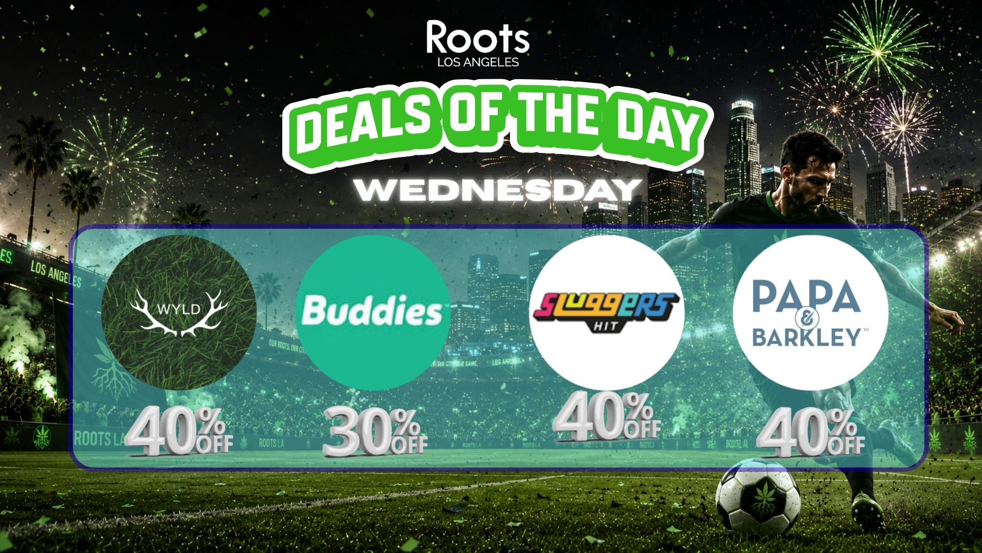 Roots Dispensary UP TO 40% | WEDNESDAYS JUST GOT LOUDER
