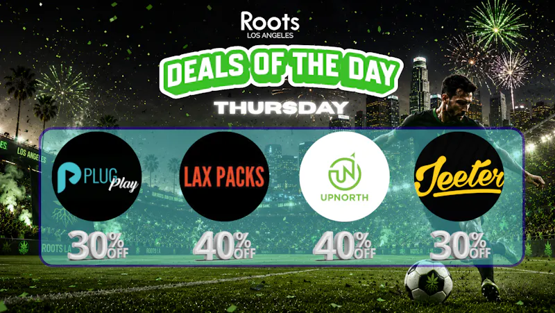 Roots Dispensary UP TO 40% OFF LAX, PLUGPLAY, & UPNORTH