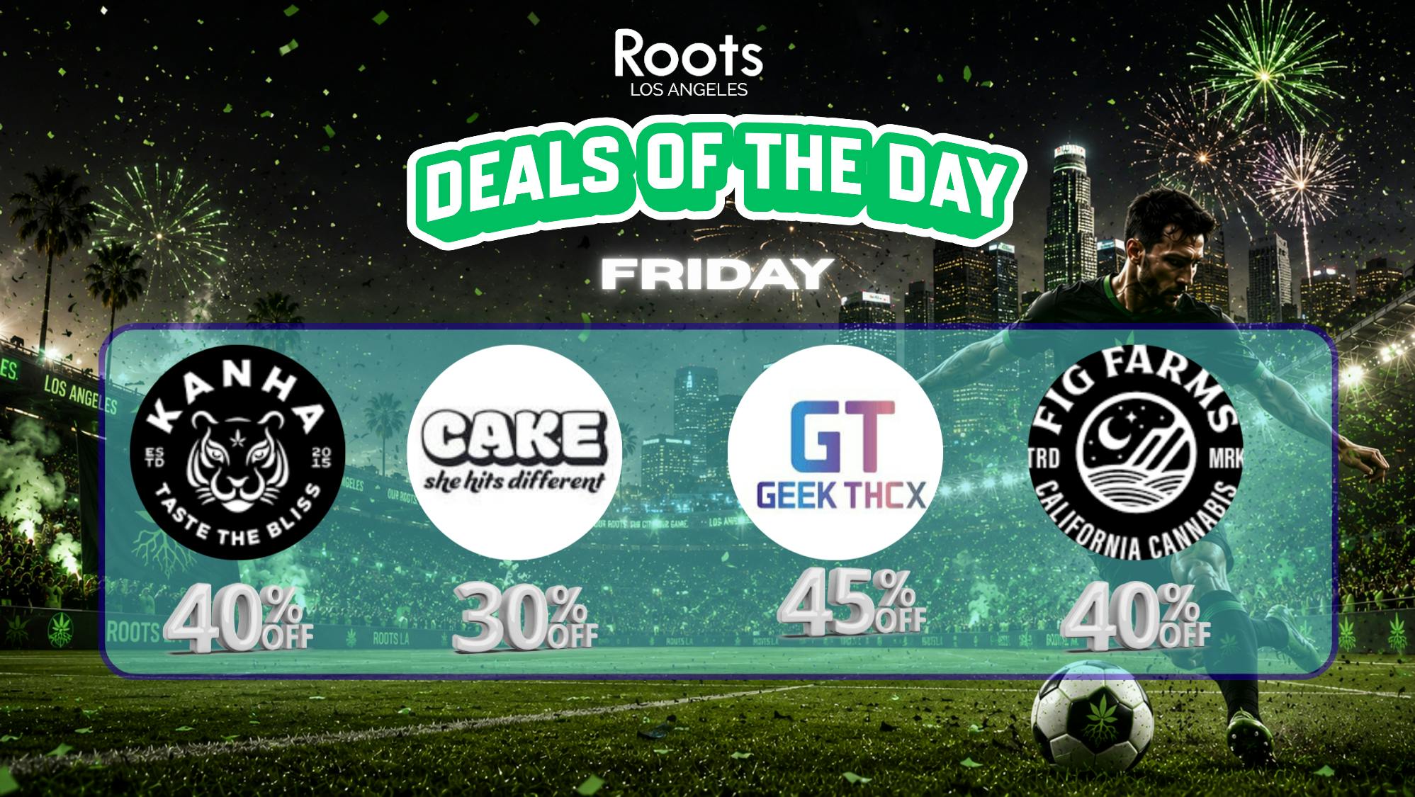 Roots Dispensary UP TO 40% OFF KANHA, FIG FARMS & CAKE!