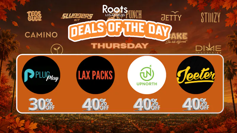 Roots Dispensary UP TO 40% OFF LAX, PLUGPLAY, JEETER, & UPNORTH