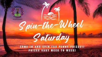 Green Ohana Dispensary Spin-the-Wheel Saturday!!!