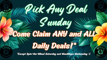 Green Ohana Dispensary Pick ANY Deal Sunday!!!