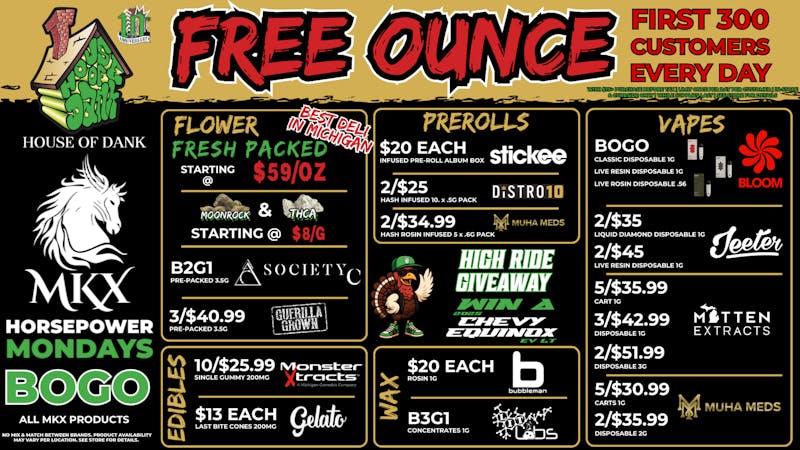 HOUSE OF DANK KALAMAZOO REC 🚨FREE OUNCE FIRST 300 CUSTOMERS W/ $75 PURCHASE