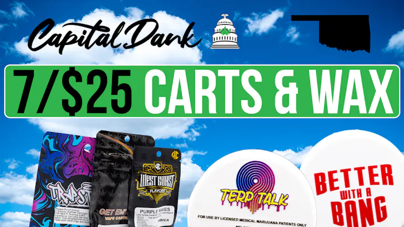 Capital Dank - Tulsa 7/$25 CARTS & WAX 😎