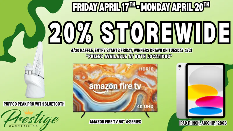Prestige Cannabis Co. STOREWIDE 20% SALE ! PLUS RAFFLES START FRIDAY!
