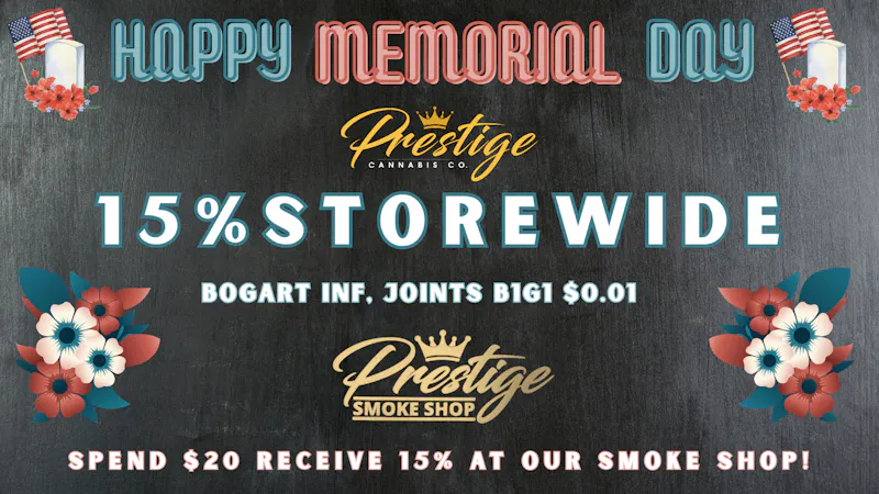 Prestige Cannabis Co. (OPEN 24/7) HAPPY MEMORIAL DAY, 15% STOREWIDE !!!