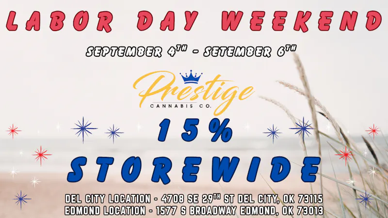 Prestige Cannabis Co. (OPEN 24/7) HAPPY LABOR DAY WEEKEND, 15% STOREWIDE! 9/4 - 9/6