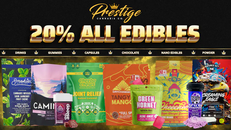 Prestige Cannabis Co. (OPEN 24/7) TAKE 20% OFF OUR WHOLE EDIBLE SELECTION !