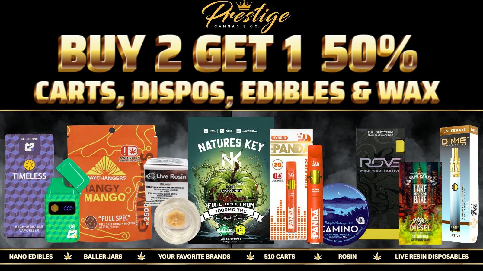 Prestige Cannabis Co. (OPEN 24/7) BUY 2 GET 1 50% CARTS, DISPOS, EDIBLES & WAX!