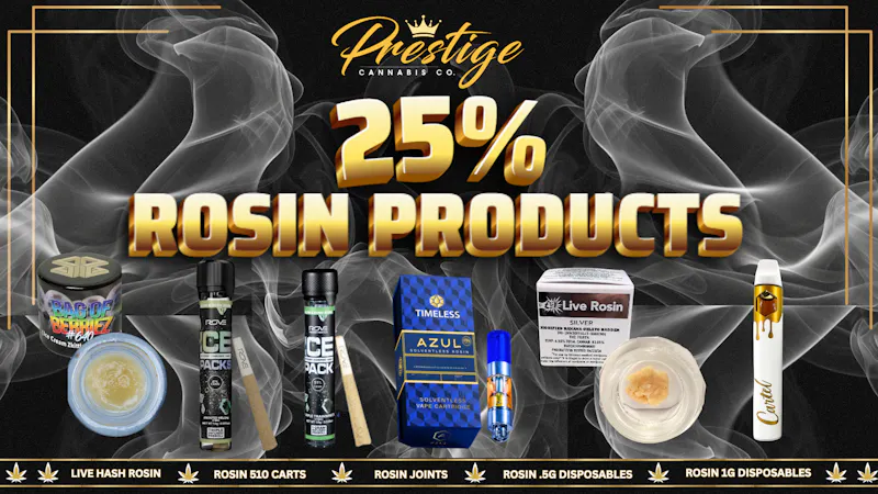 Prestige Cannabis Co. (OPEN 24/7) 25% ALL ROSIN PRODUCTS !