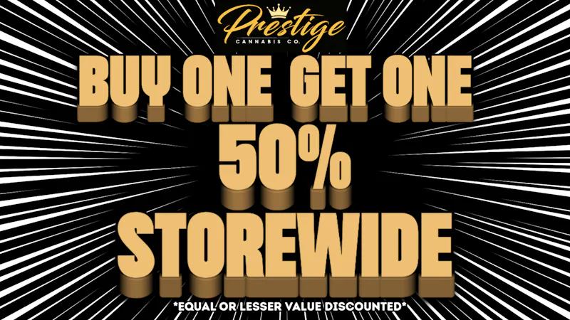 Prestige Cannabis Co. (OPEN 24/7) BUY 1 GET 1 50% STOREWIDE !
