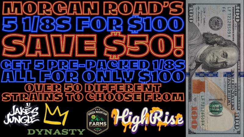 Morgan Road Rx 5 for $100 Jarred Flower 1/8ths!