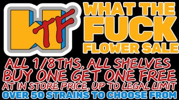 Morgan Road Rx WHAT THE FUCK FLOWER BOGO!