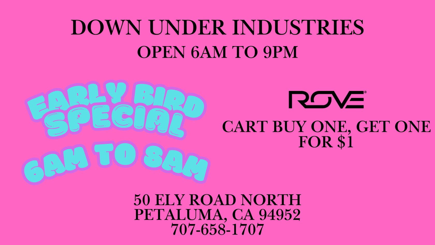 Down Under Industries Dispensary Early Bird Special 6am to 8am Rove Cart BOGO