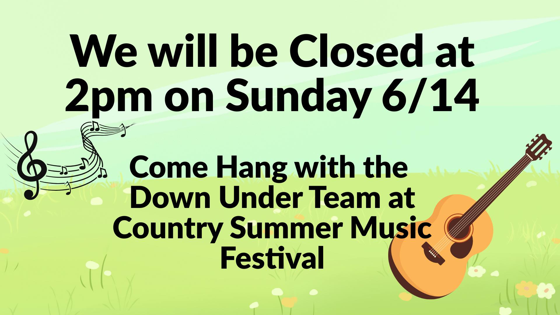 Down Under Industries Dispensary closed at 2pm 6/14