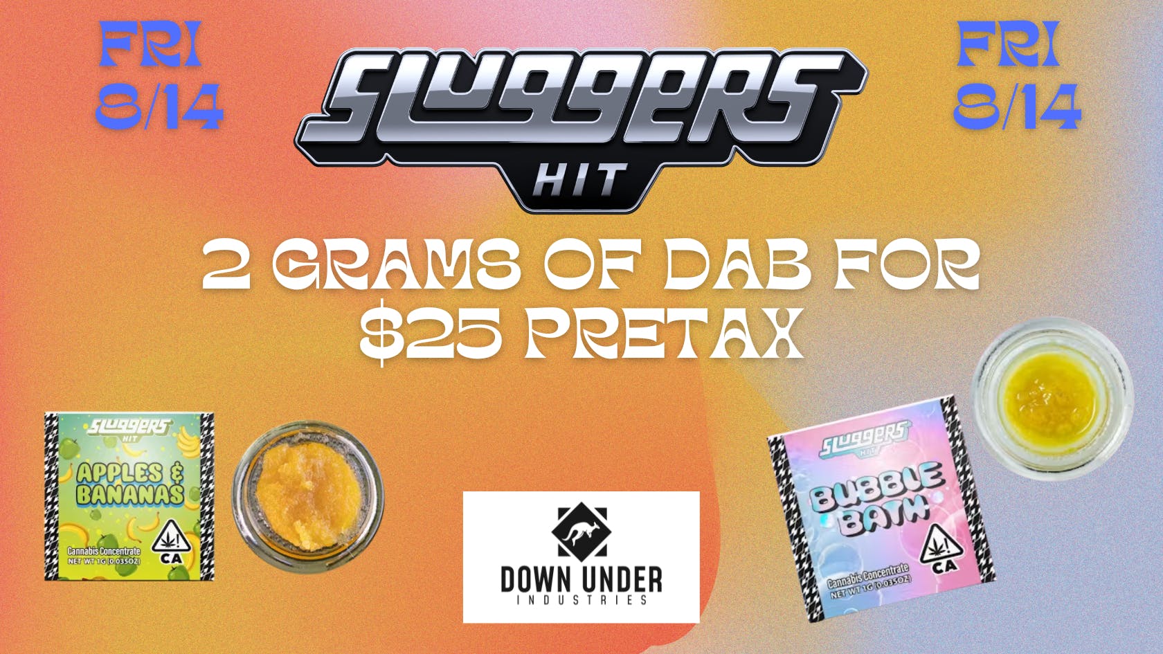 Down Under Industries - Marin Sluggers Dab 2 grams for $25 pretax