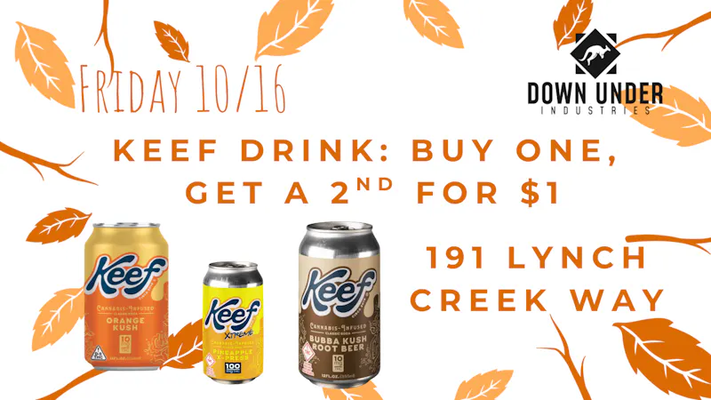 Down Under Industries Delivery Keef Drink BOGO