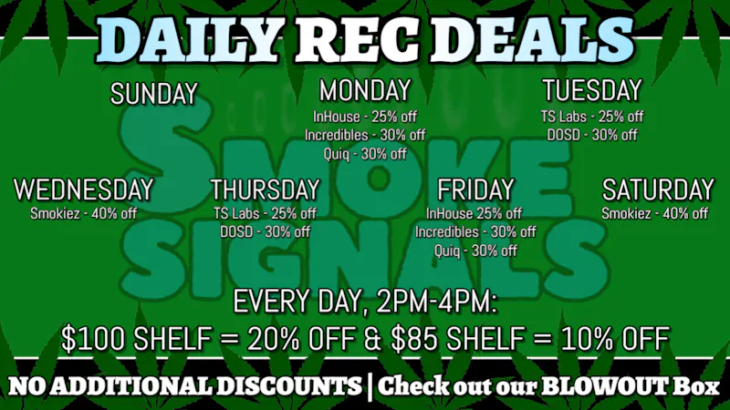 Smoke Signals RECREATIONAL DAILY DEALS