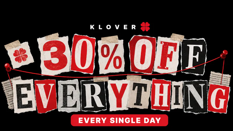 Klover Check The Price - 30% OFF EVERYTHING EVERY DAY