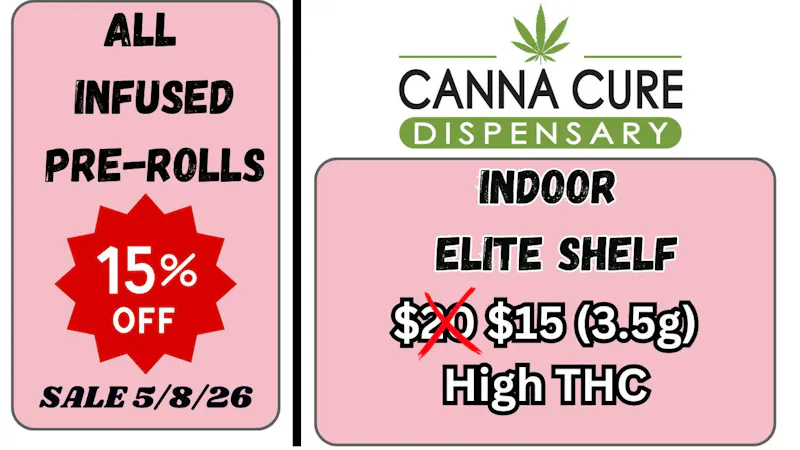 Canna Cure Dispensary: Tax Included Pricing Elite Shelf 25%OFF!! All Infused Joints 15% OFF!