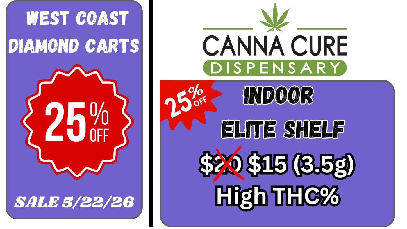 Canna Cure Dispensary: Tax Included Pricing Elite Shelf 25%OFF!! WestCoastDiamond Cart 25%OFF!