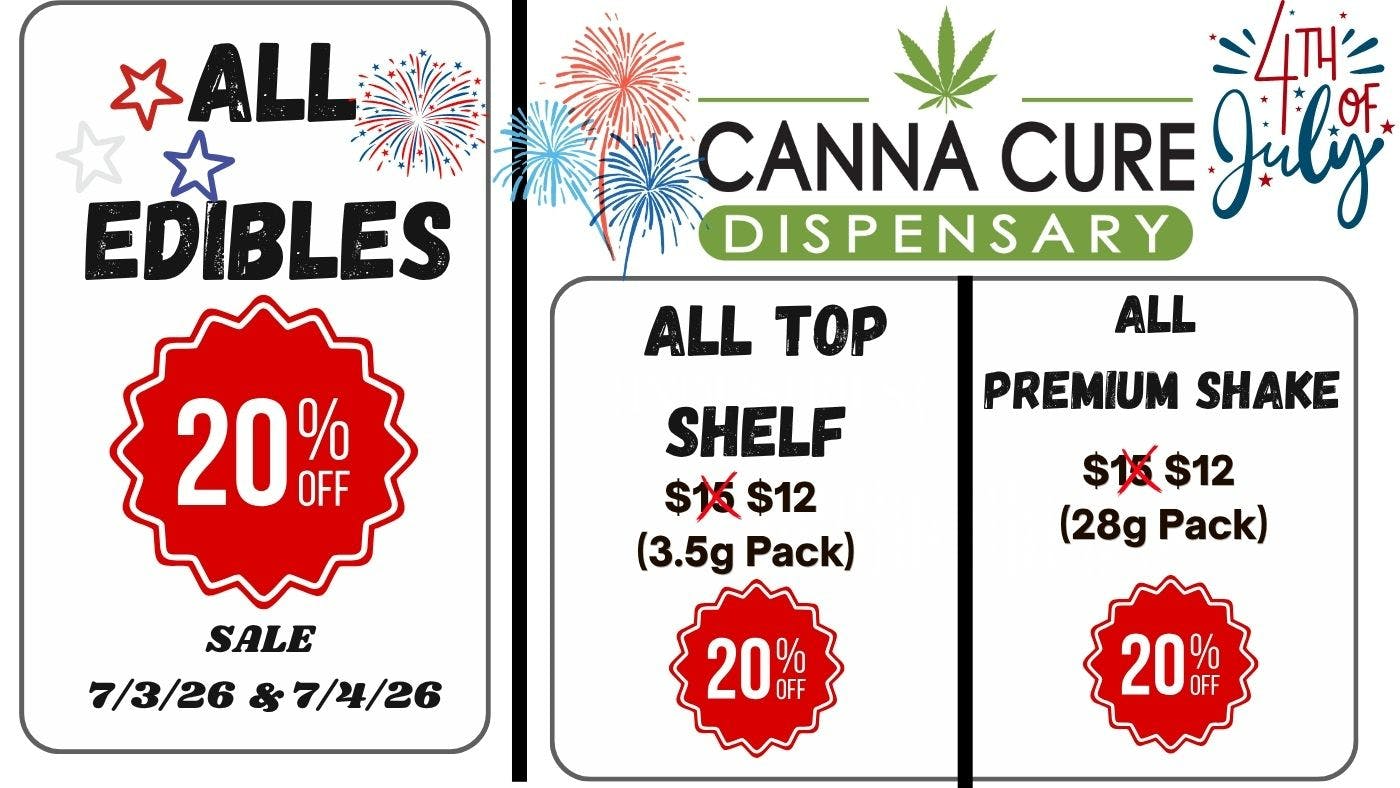 Canna Cure Dispensary: Tax Included Pricing TopShelf20%OFF!!Shake20%OFF!!Edibles20%OFF!!