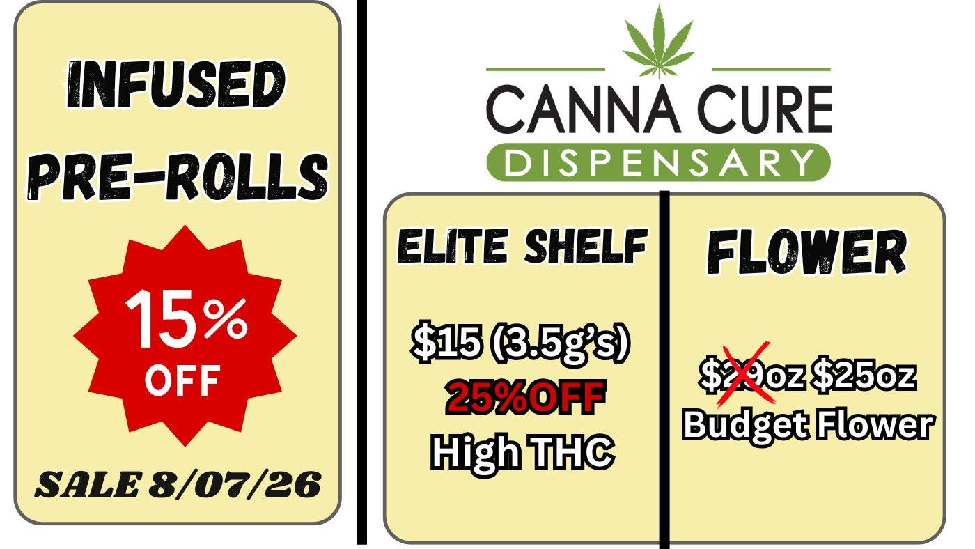 Canna Cure Dispensary II - Stillwater: Tax Included Pricing EliteShelf25%OFF!InfusedPre-Rolls15%OFF!!